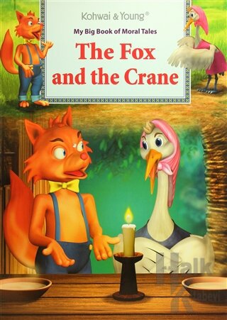 My Big Book Of Moral Tales : The Fox and The Crane - Halkkitabevi