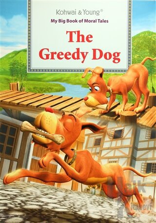 My Big Book of Moral Tales: The Greedy Dog - Halkkitabevi