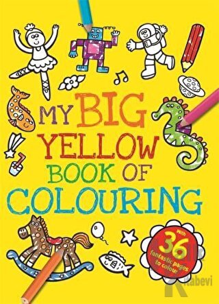 My Big Yellow Book of Colouring - Halkkitabevi