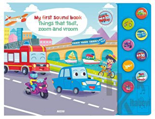 My First Sound Book: Things that toot, zoom and vroom - Halkkitabevi