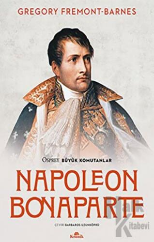 Napoleon Bonaparte - Osprey Büyük Komutanlar - Halkkitabevi