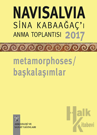 NaviSalvia - Sina Kabaağaç'ı Anma Toplantısı - 2017 / Metamorphoses - Başkalaşımlar