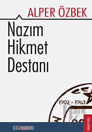 Nazım Hikmet Destanı 1902 - 1963 - Halkkitabevi