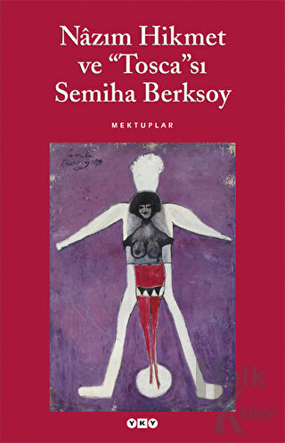 Nazım Hikmet ve "Tosca"sı Semiha Berksoy - Halkkitabevi