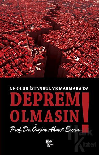 Ne Olur İstanbul ve Marmara’da Deprem Olmasın!