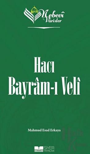 Nebevi Varisler 71 Hacı Bayram-ı Veli - Halkkitabevi