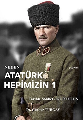 Neden Atatürk Hepimizin 1 - Halkkitabevi