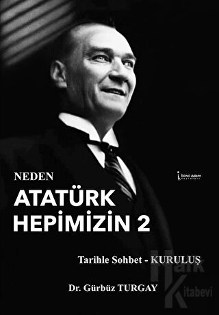 Neden Atatürk Hepimizin 2
