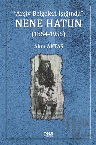 Nene Hatun (1854-1955) - Halkkitabevi