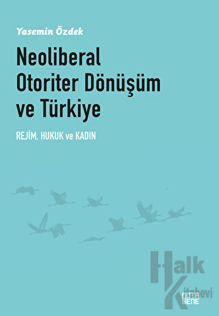 Neoliberal Otoriter Dönüşüm ve Türkiye - Halkkitabevi