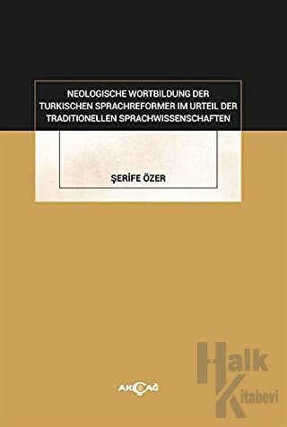 Neologische Wortbildung Der Turkischen Sprachreformer Im Urteil Der Traditionellen Sprachwissenschaften