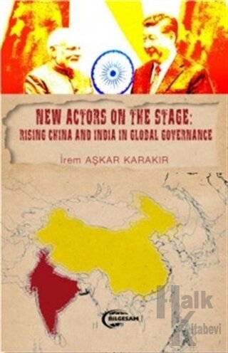 New Actors on the Stage: Rising China and İndia in Global Governance