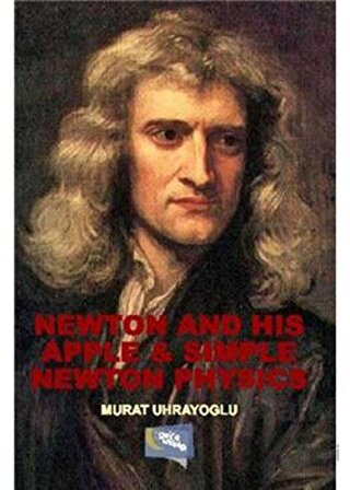 Newton and His Apple and Simple Newton Physics