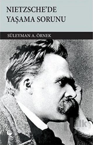 Nietzsche’de Yaşama Sorunu