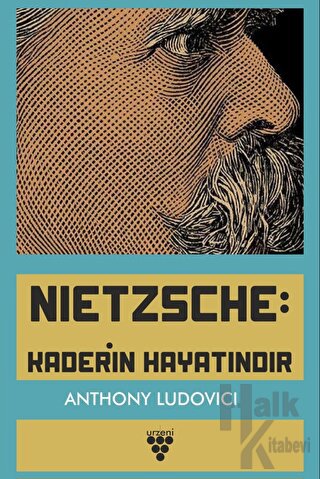 Nietzsche: Kaderin Hayatındır - Halkkitabevi