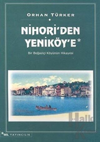 Nihori’den Yeniköy’e Bir Boğaziçi Köyünün Hikayesi - Halkkitabevi