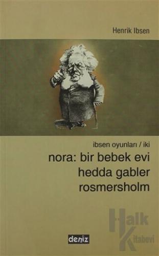Nora: Bir Bebek Evi Hedda Gabler Rosmersholm - Halkkitabevi