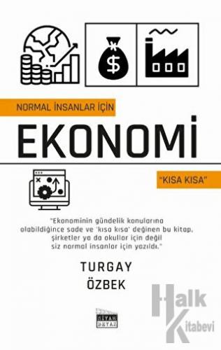 Normal İnsanlar İçin Ekonomi - Kısa Kısa