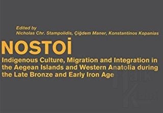 Nostoi: Indigenous Culture, Migration, and Integration in The Aegean Islands and Western Anatolia During The Late Bronze And Early Iron Age