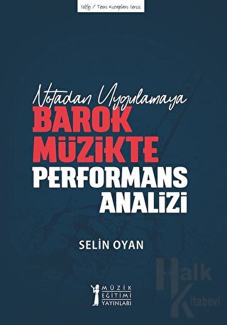 Notadan Uygulamaya - Barok Müzikte Performans Analizi - Halkkitabevi