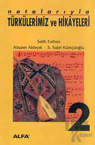 Notalarıyla Türkülerimiz ve Hikayeleri 2. Kitap - Halkkitabevi