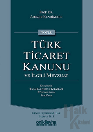 Notlu Türk Ticaret Kanunu ve İlgili Mevzuat (Ciltli) - Halkkitabevi