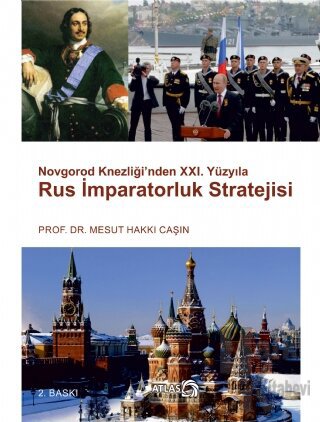 Novgorod Knezliği’nden 21. Yüzyıla Rus İmparatoruk Stratejisi