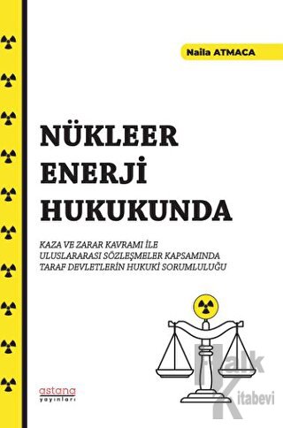 Nükleer Enerji Hukukunda Kaza ve Zarar Kavramı İle Uluslararası Sözleş