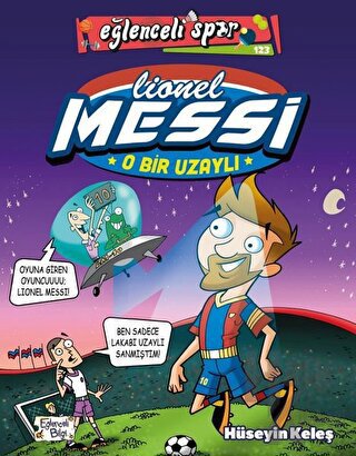 O Bir Uzaylı: Lionel Messi - Halkkitabevi