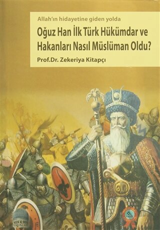 Oğuz Han İlk Türk Hükümdar ve Hakanları Nasıl Müslüman Oldu? - Halkkit