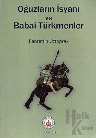 Oğuzların İsyanı ve Babai Türkmenler - Halkkitabevi