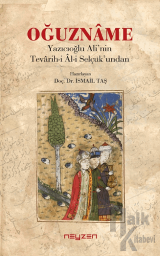 Oğuzname - Yazıcıoğlu Ali’nin Tevarih-i Al-i Selçuk’undan - Halkkitabe