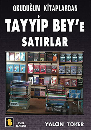 Okuduğum Kitaplardan Tayyip Bey'e Satırlar - Halkkitabevi