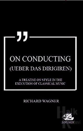 On Conducting (Ueber das Dirigiren)