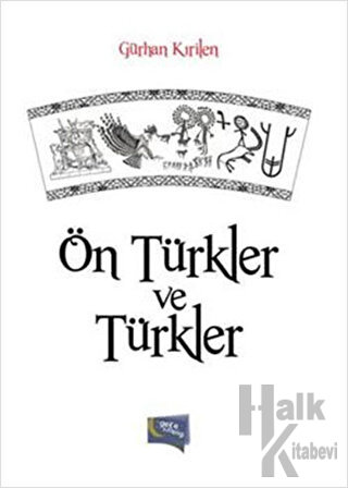 Ön Türkler ve Türkler - Halkkitabevi