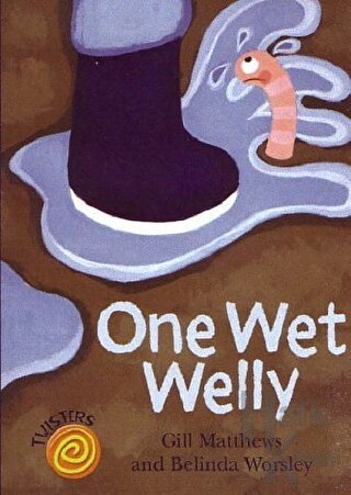 One Wet Welly - Twisters