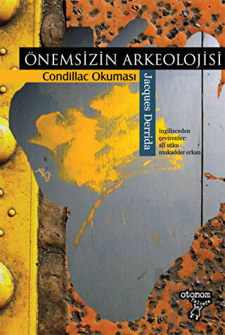 Önemsizin Arkeolojisi - Condillac Okuması