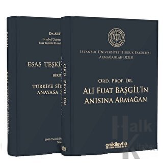 Ord. Prof. Dr. Ali Fuat Başgil'in Anısına Armağan - İstanbul Üniversitesi Hukuk Fakültesi Armağanlar Dizisi 1 (Ciltli)