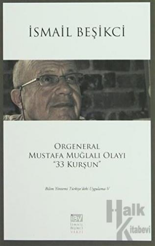 Orgeneral Mustafa Muğlalı Olayı ''33 Kurşun'' - Halkkitabevi