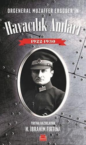 Orgeneral Muzaffer Ergüder'in Havacılık Anıları 1922 - 1930 - Halkkita