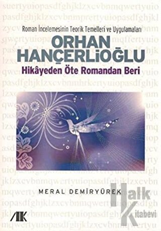 Orhan Hançerlioğlu - Hikayeden Öte Romandan Beri - Halkkitabevi