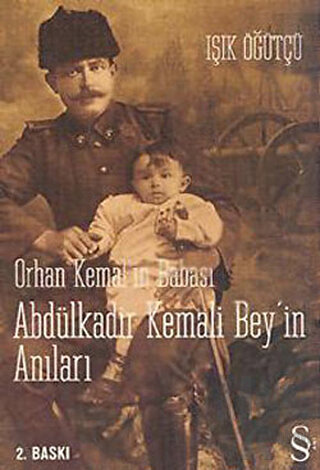 Orhan Kemal’in Babası Abdülkadir Kemali Bey’in Anıları