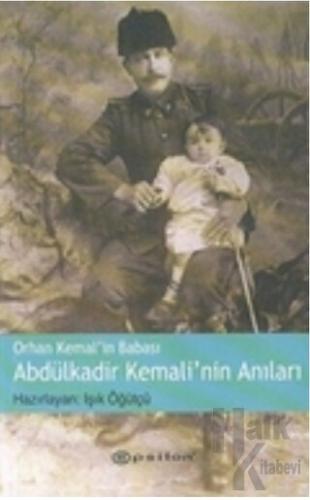 Orhan Kemal’in Babası Abdülkadir Kemali’nin Anıları - Halkkitabevi