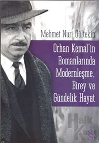 Orhan Kemal’in Romanlarında Modernleşme, Birey ve Gündelik Hayat - Hal