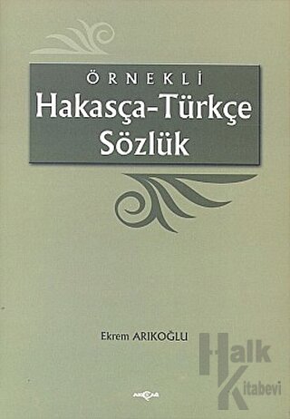 Örnekli Hakasça - Türkçe Sözlük - Halkkitabevi