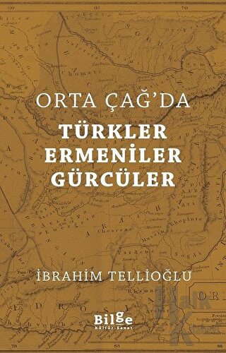 Orta Çağ'da Türkler Ermeniler Gürcüler - Halkkitabevi