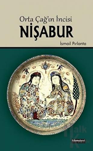 Orta Çağ'ın İncisi Nişabur - Halkkitabevi