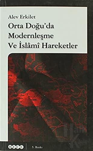 Orta Doğu'da Modernleşme ve İslami Hareketler - Halkkitabevi