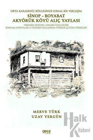 Orta Karadeniz Bölgesinde Kırsal Bir Yerleşim Sinop - Boyabat Akyörük Köyü Alıç Yaylası