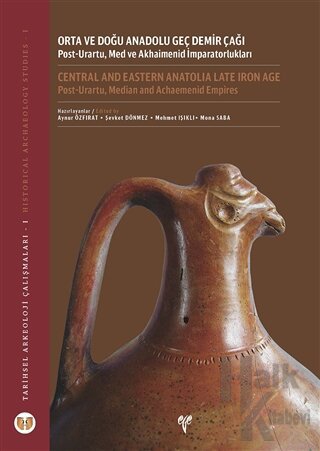 Orta ve Doğu Anadolu Geç Demir Çağı: Post-Urartu Med ve Akhaimenid İmparatorlukları